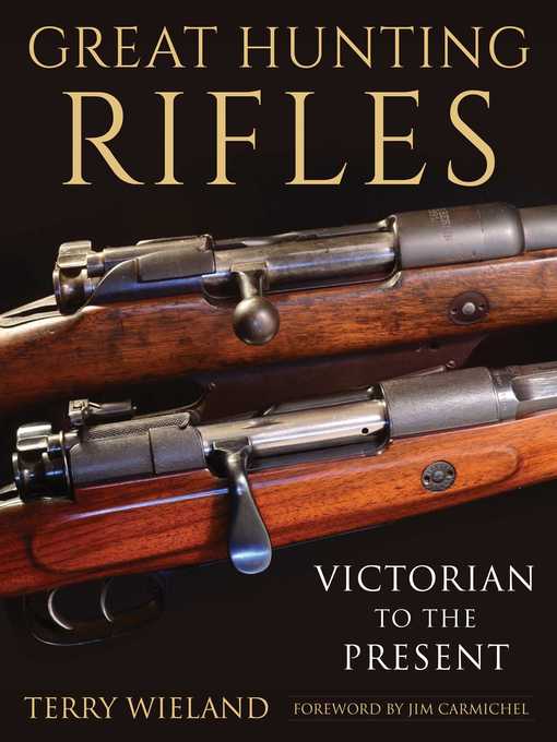 Title details for Great Hunting Rifles by Terry Wieland - Wait list